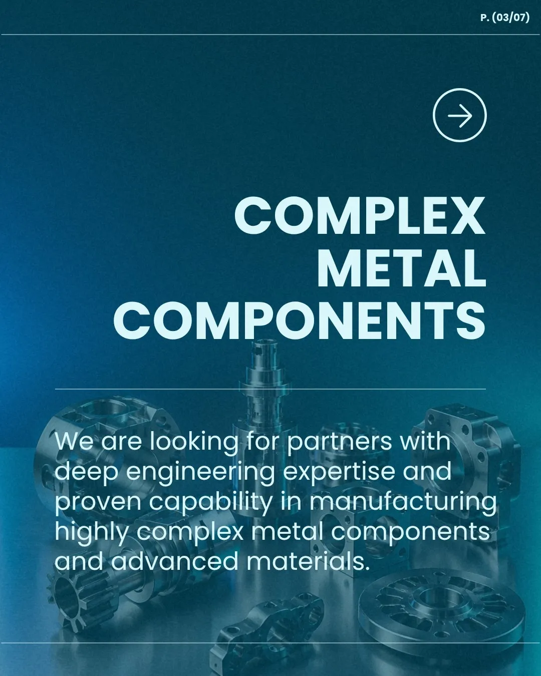 CMT, Complex Metal Components